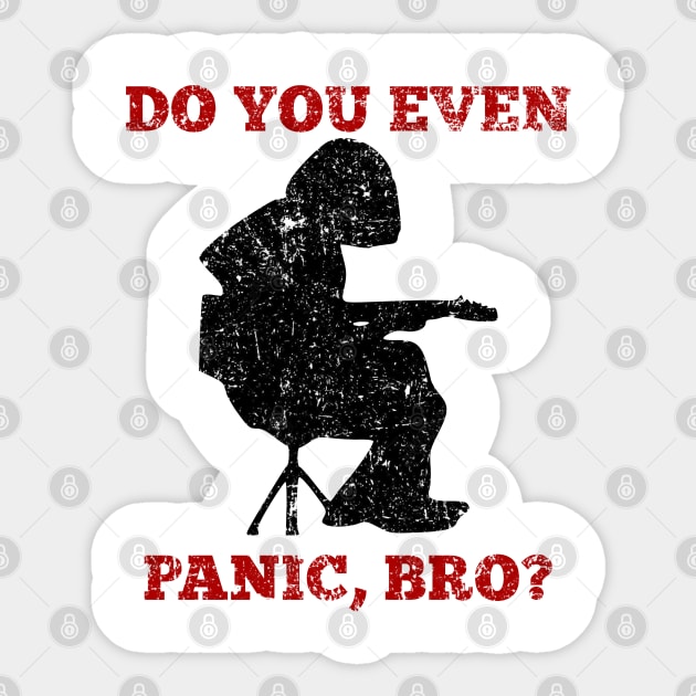 WSP Do You Even Panic Bro? Sticker by GypsyBluegrassDesigns